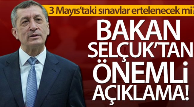 3 Mayıs’taki sınavlar ertelenecek mi? Bakan Selçuk&#039;tan önemli açıklama!
