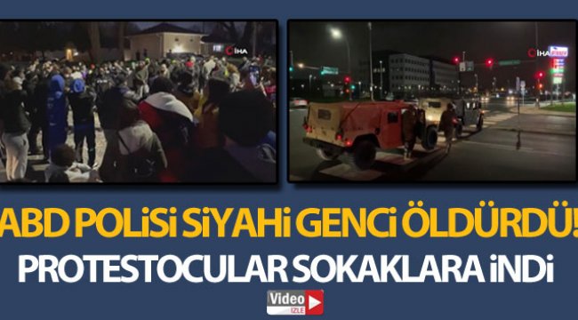 ABD polisi siyahi genci öldürdü, protestocular sokaklara indi