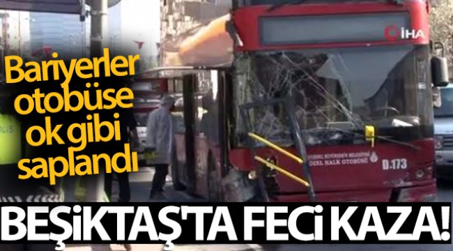 Beşiktaş'ta feci kaza! Çift katlı belediye otobüsü bariyerlere çarptı