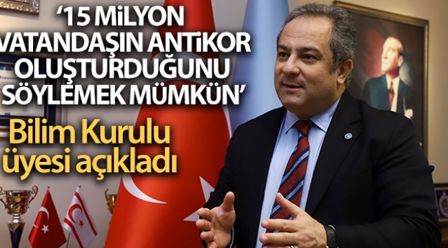 Bilim Kurulu Üyesi Prof. Dr. İlhan: '15 milyon vatandaşın korona virüs antikoru oluşturduğunu söylemek mümkün'