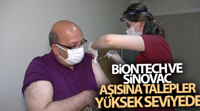 BioNTech ve Sinovac aşısına talepler yüksek seviyede