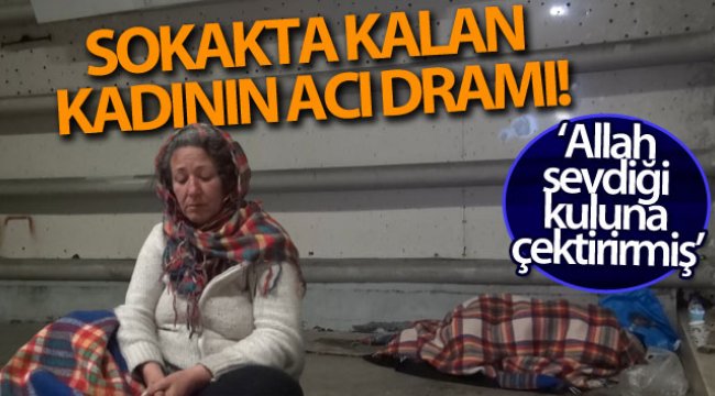 Bursa’da dram...Semt pazarlarında yatıp kalkıyor