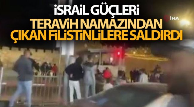 İsrail güçleri, teravih namazından çıkan Filistinlilere saldırdı