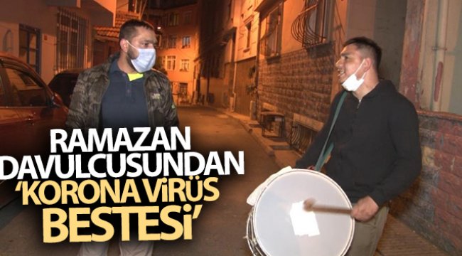 İstanbul’da Ramazan davulcusundan ‘korona virüs bestesi’
