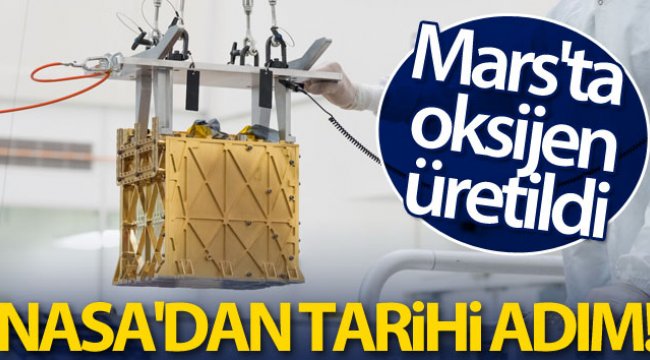 NASA'dan tarihi adım: Mars'ta oksijen üretildi!