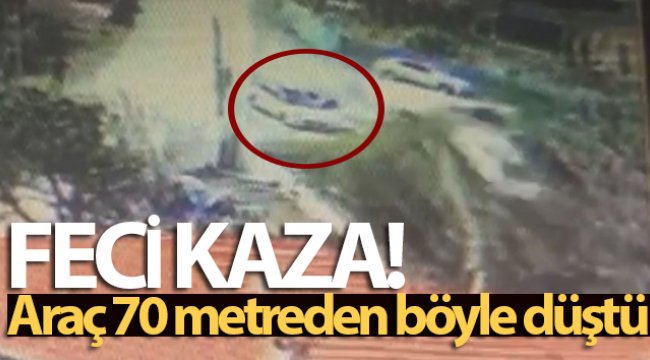 Sarıyer'de aracın 70 metreden düşme anı kamerada