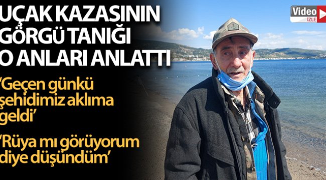 Uçak kazasının görgü tanığı o anları anlattı