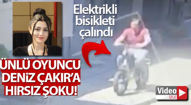 Ünlü oyuncu Deniz Çakır’ın bisikletinin çalındığı anlar kamerada