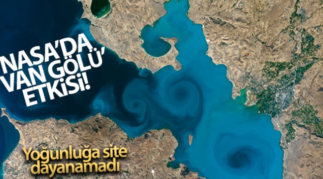 Van Gölü’ne oy yağmuru: NASA’nın sitesi çöktü