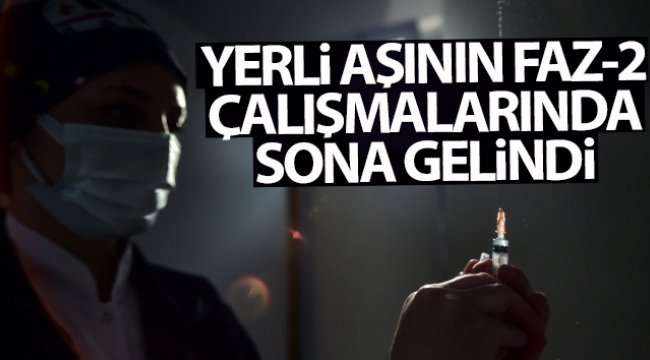 Yerli aşının Faz-2 çalışmalarında sona gelindi