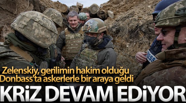 Zelenskiy, gerilimin hakim olduğu Donbass'ta askerlerle bir araya geldi