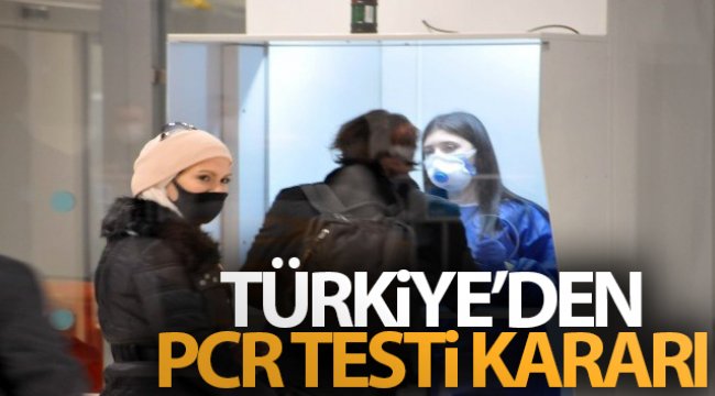 15 Mayıs'tan itibaren Türkiye’ye seyahatlerde 15 ülkeden PCR testi istenmeyecek