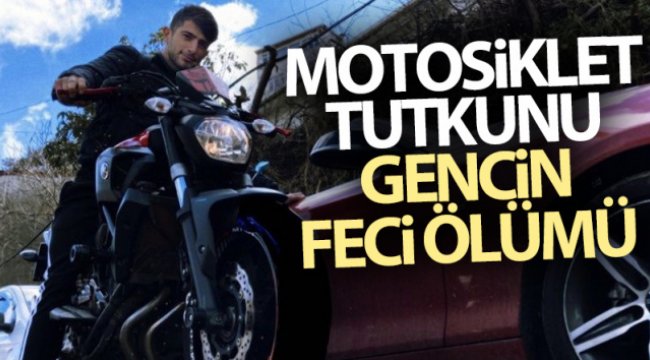 İstanbul’da 23 yaşındaki motosiklet tutkunu gencin feci ölümü