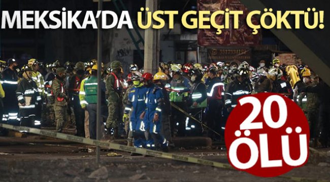 Meksika’da üst geçit çöktü: 20 ölü