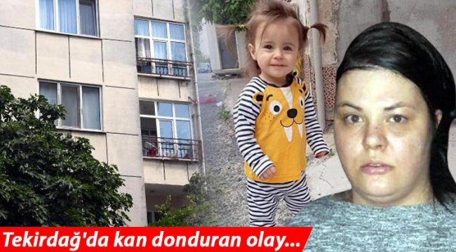 2 yaşındaki kızını pencereden atarak öldürdü! Tekirdağ&#039;da kan donduran olay... Savunması inanılmaz