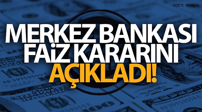 Merkez Bankası faiz kararını açıkladı.