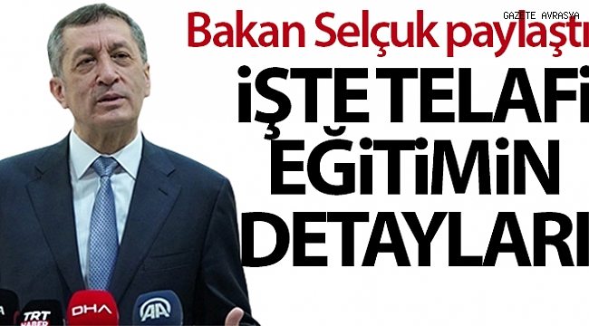Milli Eğitim Bakanı Selçuk telafi eğitimin detaylarını paylaştı.