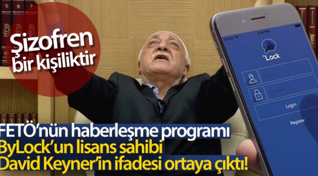 FETÖ’nün haberleşme programı ByLock’un lisans sahibi David Keyner’in ifadesi ortaya çıktı