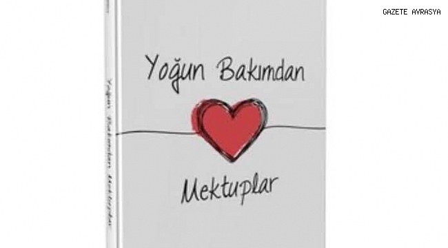 NİLÜFER'İN MEKTUPLARI YOĞUN BAKIM GEREKTİRİR.