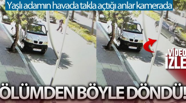Yolun karşısına geçmeye çalışan yaşlı adamın ölümden döndüğü anlar kamerada