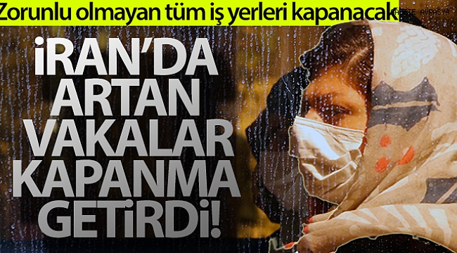 İran'da artan vakalar 6 günlük kapanma getirdi.