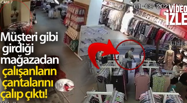 Müşteri gibi girdiği mağazadan çalışanların çantalarını çalıp çıktı