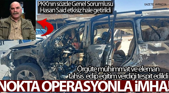 PKK'nın sözde Genel Sorumlusu Hasan Said Hasan MİT'in nokta operasyonuyla etkisiz hale getirildi.