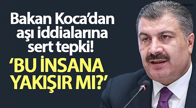 Sağlık Bakanı Koca, sosyal medyada aşı olmadığı iddialarına ilişkin iddialara sert tepki gösterdi.