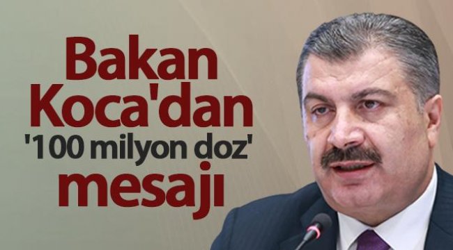 Bakan Koca: 18 yaş ve üstü nüfusumuzun yüzde 78,5’i birinci doz aşısını yaptırdı