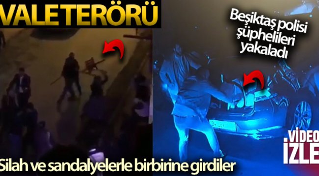 Beşiktaş&#039;ta vale terörü kamerada