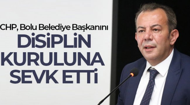 CHP, Bolu Belediye Başkanını Disiplin Kuruluna sevk etti