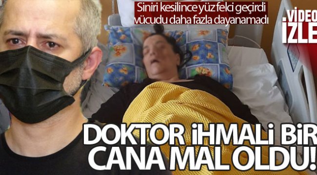 Tedavisinde siniri kesilince yüz felci geçiren kadın öldü