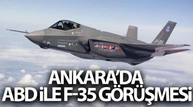 ABD ve Türkiye F-35 anlaşmazlığı konusunda bir araya geldi