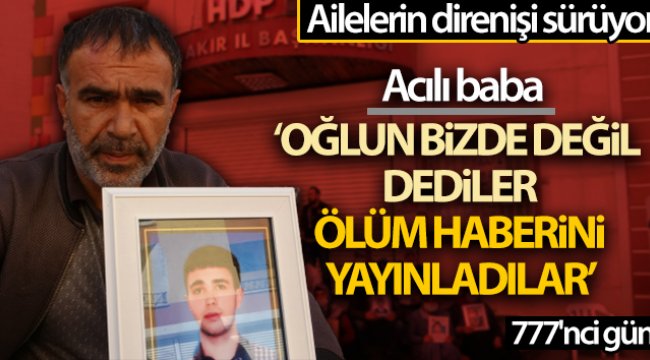 Acılı baba Şadin Elhaman: 'Oğlun bizde değil dediler ölüm ni yayınladılar'