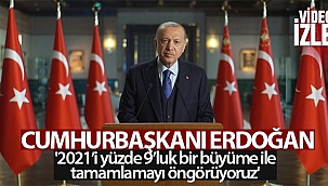 Cumhurbaşkanı Erdoğan: '2021'i yüzde 9'luk bir büyüme ile tamamlamayı öngörüyoruz'.