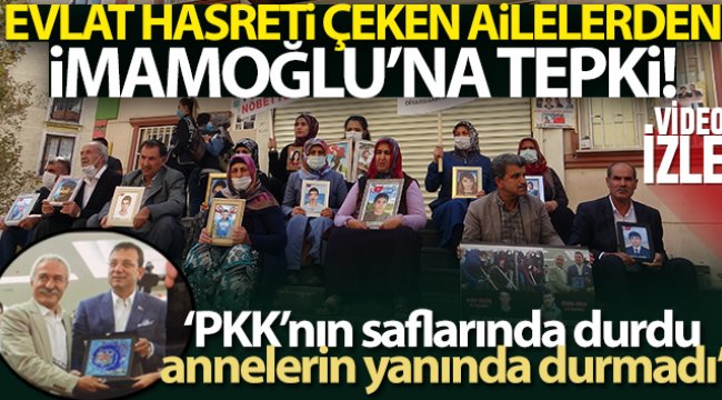 Evlat hasreti çeken ailelerin Ekrem İmamoğlu’na tepkisi devam ediyor