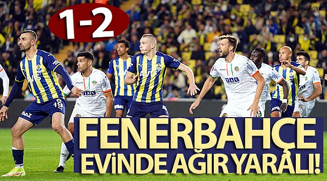 Fenerbahçe evinde ağır yaralı! Maç sonucu: Fenerbaçe 1-2 Alanyaspor.