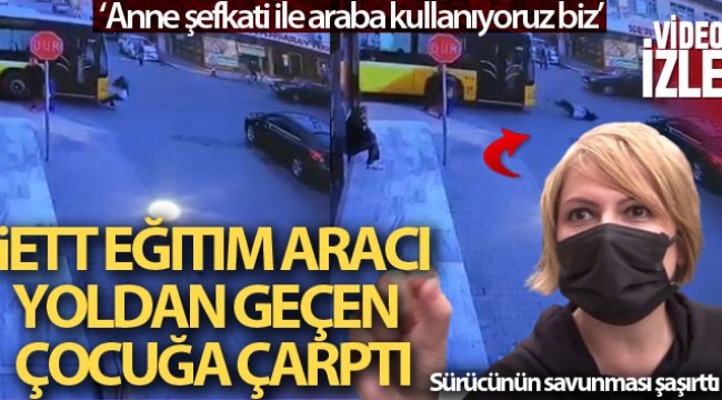 İETT eğitim aracı, küçük çocuğa çarptı