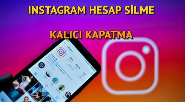 Instagram Hesap Silme ve Kapatma Linki 2021 - Geçici ve Kalıcı Nasıl Insta Nasıl Kapatılır