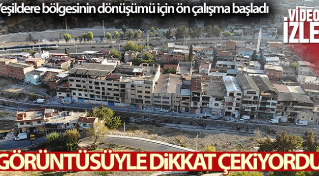 İzmir&#039;in göbeğinde, görüntüsüyle dikkat çekiyordu: Yeşildere&#039;de dönüşüm heyecanı