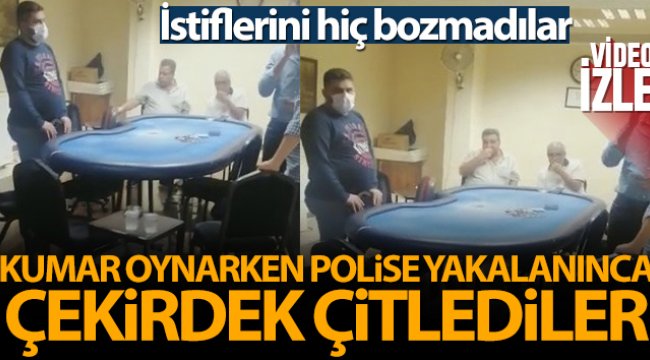 Kumar oynarken polise yakalanınca çekirdek çitlediler