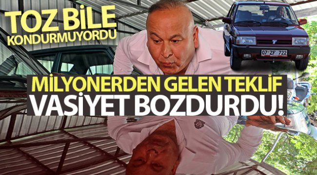 Milyonerden gelen teklif, vasiyet bozdurdu