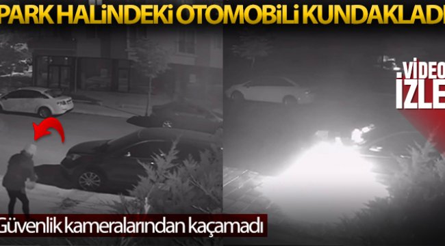 Park halindeki otomobil böyle kundakladı