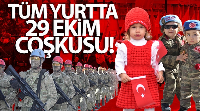 Tüm yurtta 29 Ekim coşkusu.