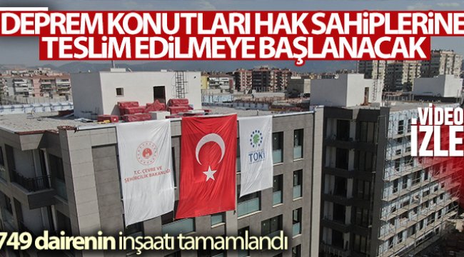 Deprem konutları 26 Kasım’da teslim edilmeye başlanacak