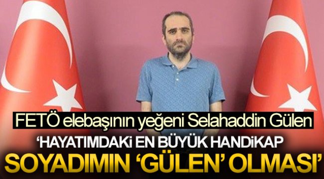 FETÖ elebaşının yeğeni Selahaddin Gülen&#039;in yargılanması devam ediyor