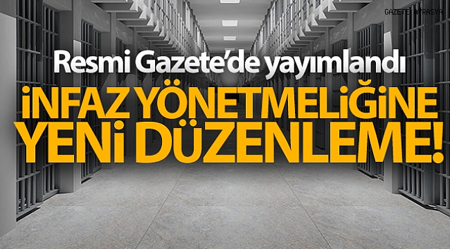 İnfaz yönetmeliğine yeni düzenleme.