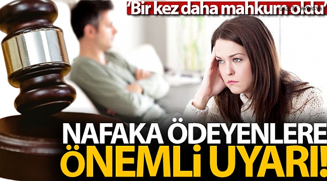 Nafaka yerine sadaka yazınca bir kez daha nafaka ödemeye mahkum oldu.