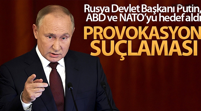 Rusya Devlet Başkanı Putin, ABD ve NATO'yu hedef aldı.