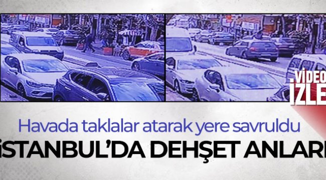 İstanbul’da dehşet anları kamerada: Havada taklalar atan genç ağır yaralandı